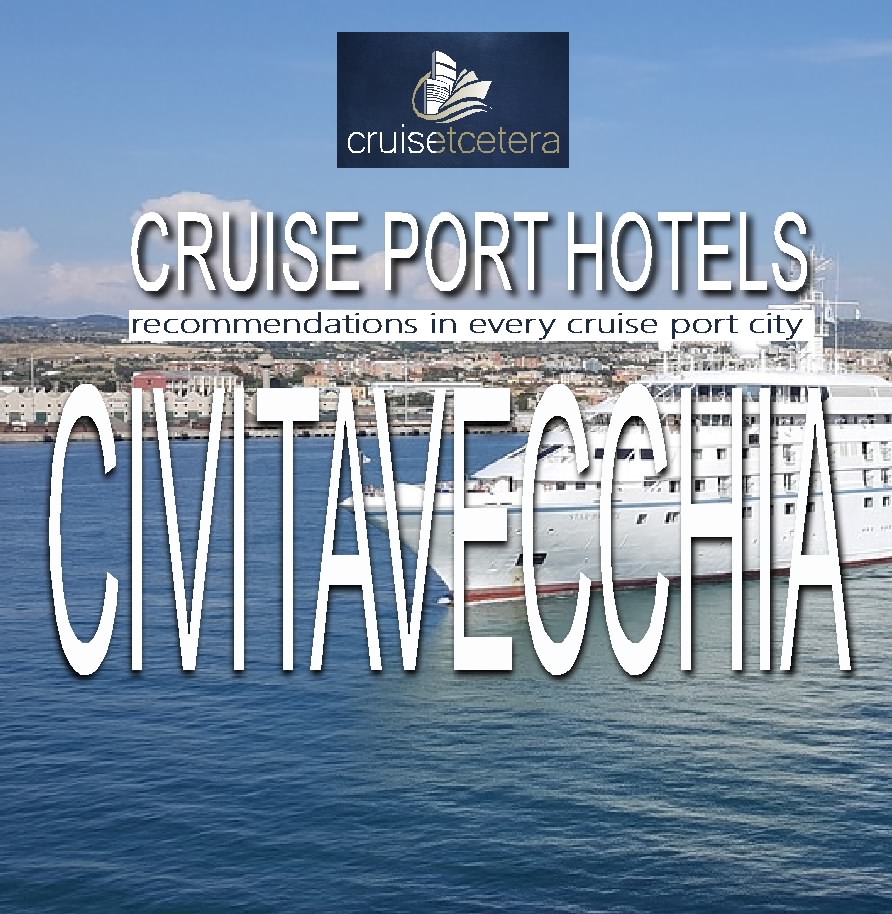 CIVITAVECCHIA - THE BEST CRUISE PORT HOTELS