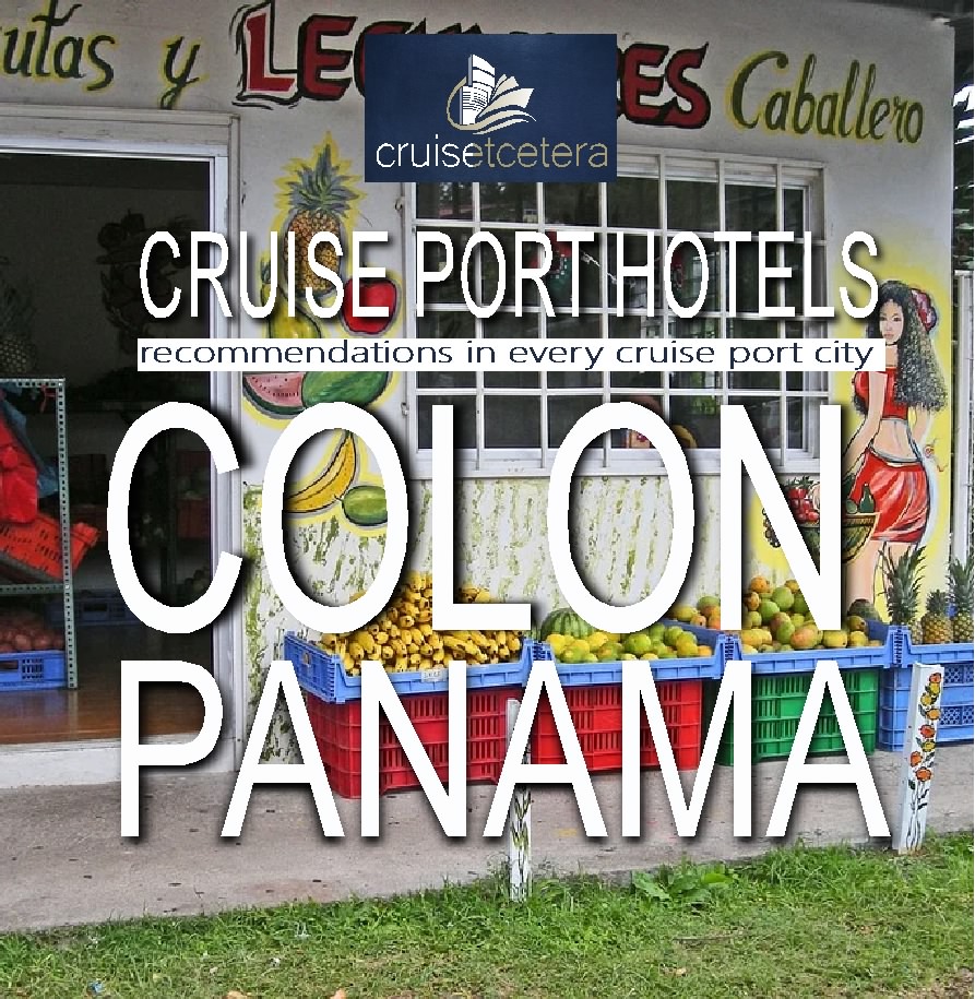 COLON PANAMA - THE BEST CRUISE PORT HOTELS